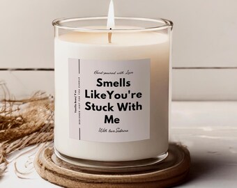 Valentines day Candle Smells Like You're Stuck with Me Candle Gift for Boyfriend Husband Gift for Girlfriend Wife Funny Candle Gift for Her