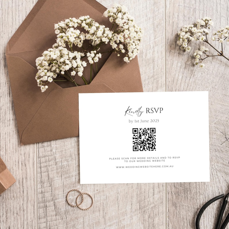 May include: White card with black text that reads "Kindly RSVP by 1st June 2025". A black and white QR code is below the text. The text below the QR code reads "Please scan for more details and to RSVP to our wedding website www.weddingwebsitehere.com.au"