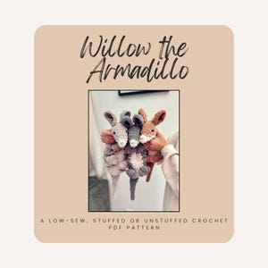 May include: A crochet pattern for a stuffed or unstuffed armadillo named Willow. The pattern is a low-sew PDF download. The image shows three crocheted armadillos in different colors.
