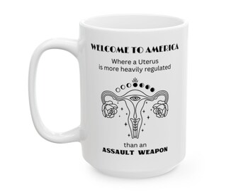 Caneca engraçada - Bem-vindo à América - Caneca feminista, Caneca de ativista política, Caneca pró-escolha