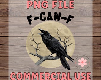 F-Caw-F PNG, Funny Raven Design, Funnies Sarcastive Raven PNG, Raven Digital Png, Gothic Crow, Crow Png, F Caw F, Bird Png, Commercial Use