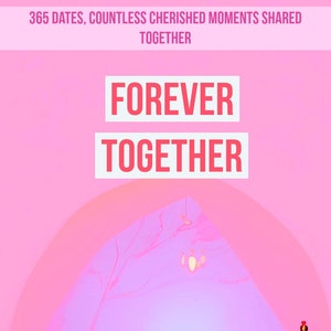 May include: A romantic illustration of a couple celebrating 365 dates together. The image features a table set for two with wine glasses, a bottle of wine, and a bouquet of pink flowers. The text "FOREVER TOGETHER" is displayed in large, bold letters above the table. The background is a soft pink and purple gradient.