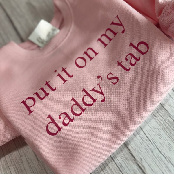 Put It On my dads tab png digital svg daughter png spoiled daughter daddy’s girl daughter gift birthday gift for daughter daddies girl