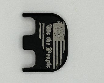 Glock Back Plate(Aluminum)Custom Engraved We The People Flag Pattern Gen 1-5