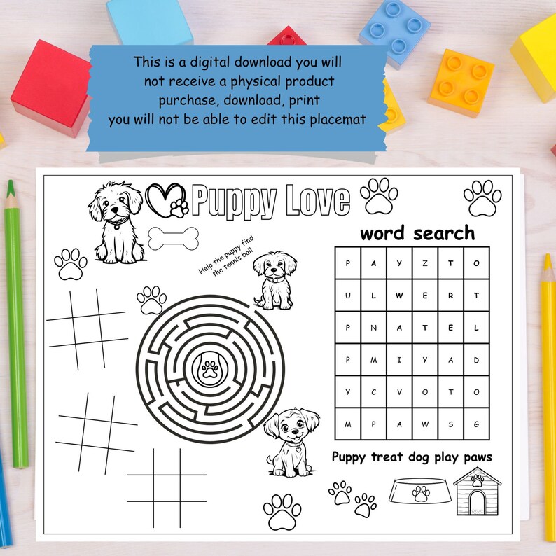 May include: Black and white puppy-themed placemat with the words "Puppy Love" and various activities. Includes a word search, maze, tic-tac-toe, and illustrations of puppies, paw prints, a dog bone, and a dog house.