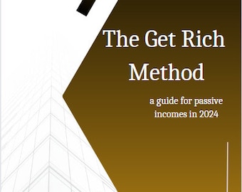 The Get Rich Method: a guide for passive income  2024