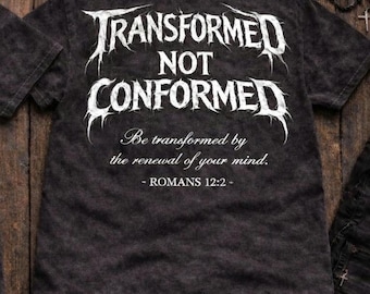 Transformed Not Conformed Christian Streetwear T-Shirt, Gothic Emo Grunge Graphic Tee Shirt, Unisex Vintage Washed Tee