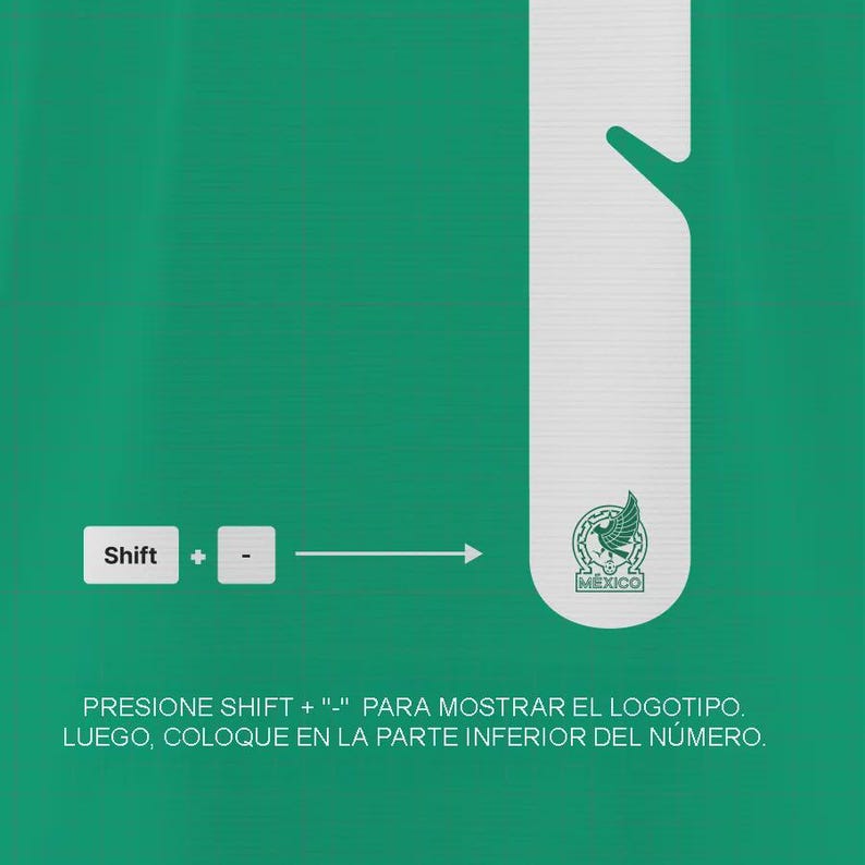 May include: A graphic with a green background and white elements. The word "Shift" is next to a minus sign. An arrow points to a white shape with the Mexican coat of arms. Text in Spanish instructs the user to press Shift + "-" to display the logo.