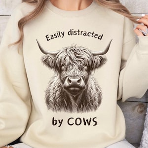 Easily Distracted by Cows Sweatshirt Highland Cow Sweater Cute Cow Pullover Farm Animal Shirt Country Unisex Sweatshirt Cow Lover Gift