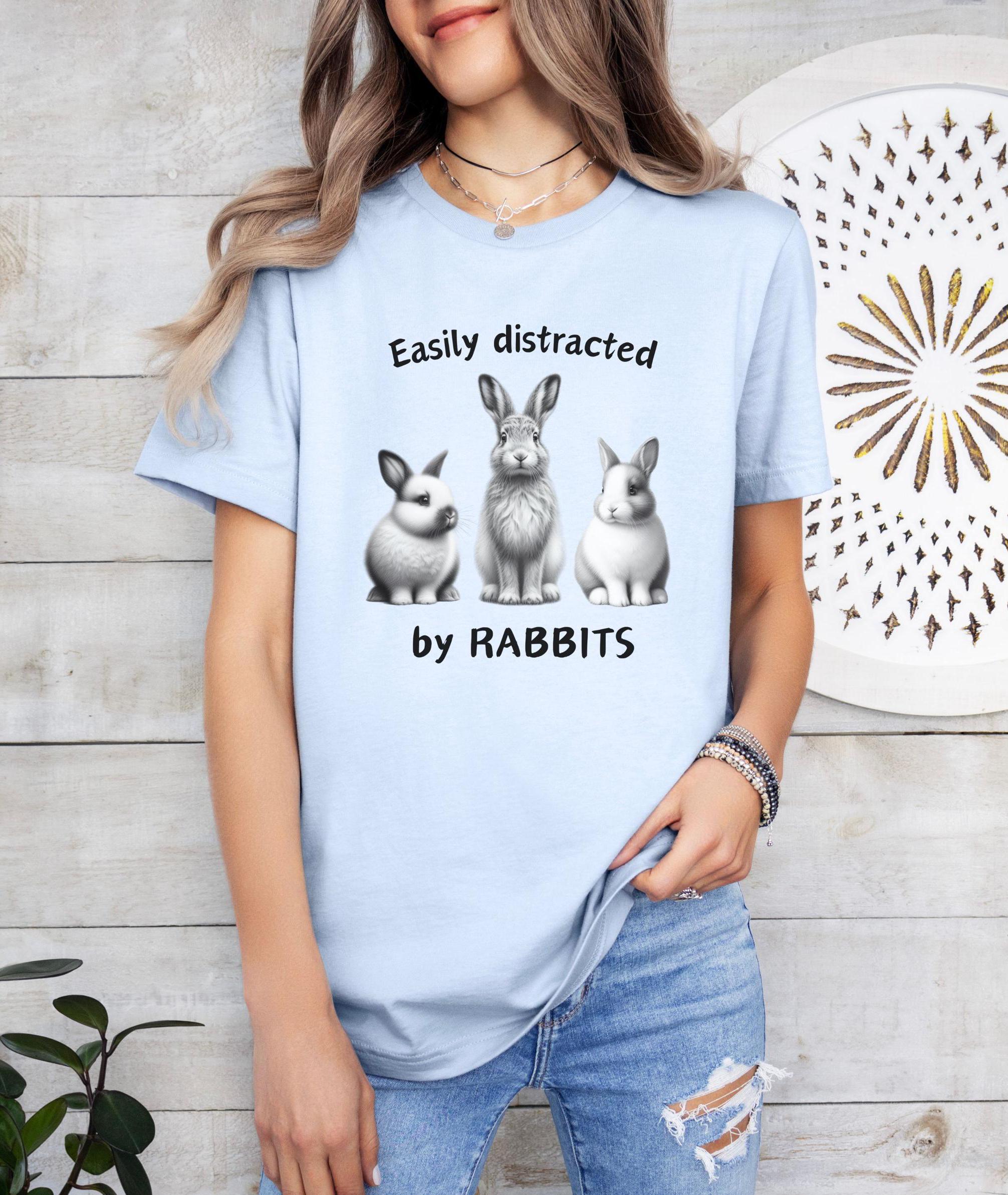 Cute Bunnies T-shirt - Easily Distracted by Rabbits Shirt, Unisex