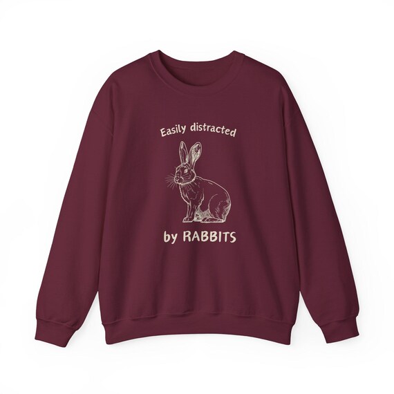 Easter Bunny Sweatshirt Easily Distracted by Rabbits Sweater Cute