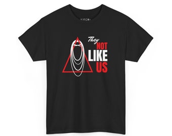 They Not Like Us Unisex Tee | Delta Inspired, Urban Fashion
