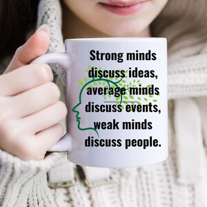 Strong Minds Discuss Ideas Mug - Quote Coffee Mug