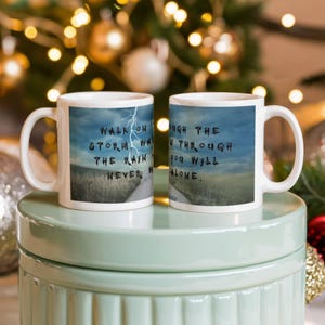 You will never walk alone, Walk On Through The Storm, Gift, Liverpool football song, Encouragement, Positive Vibes,Inspirational Quote Mug