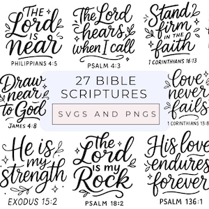 May include: A collection of black and white digital designs displaying 27 Bible scriptures in various elegant fonts. Phrases include "The Lord is near," "Love never fails," and "He is my strength." The image also includes the text "SVGs and PNGs."