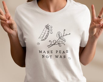 Make Peas Not War T-shirt Gardening T-shirt Vegan T-shirt Veggie lover Mothers Day T-shirt Vegetarian Tshirt Gardening Free Shipping
