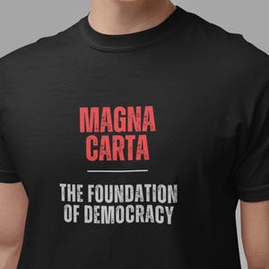 Magna Carta T-Shirt - Foundation of Democracy Design, History Tee, Political Apparel, Gift for History Buffs & Activists