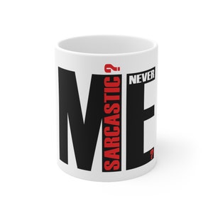 Me Sarkastisch Niemals. Tasse mit witziger Aufschrift