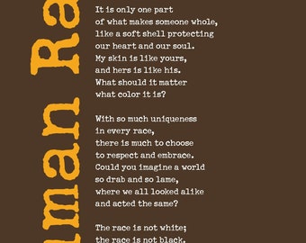 May include: A poem about race and equality with the words "Human Race" written vertically in orange on a brown background. The poem states that what should matter is not someone's race, but what lies within. It also states that we are all running circles around the same track in the human race.