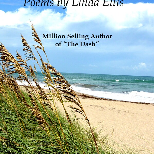 DASH INSPIRATIONS - 100+ Original Poems by Linda Ellis (Author of The Dash)