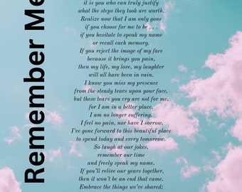 May include: A poem titled "Remember Me" is written on a blue and pink cloudy background. The poem talks about remembering someone who has passed away and how their memory will live on in the hearts of those who loved them.