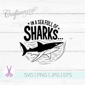 Dans une mer pleine de requins | SVG/PNG | Couper des fichiers | Cricut | Silhouette | Découpe de vinyle | Motifs vinyles HTV | Clipart requin
