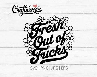 Fresh Out SVG / Sarcastic Clipart (Digital Download)