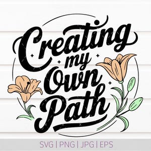 Creating My Own Path SVG / Tiger Lily Vector (Digital Download)