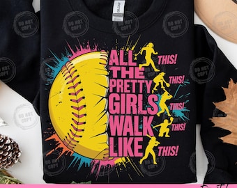 Funny Softball PNG Design: All The Pretty Girls Walk Like This (Digital Download