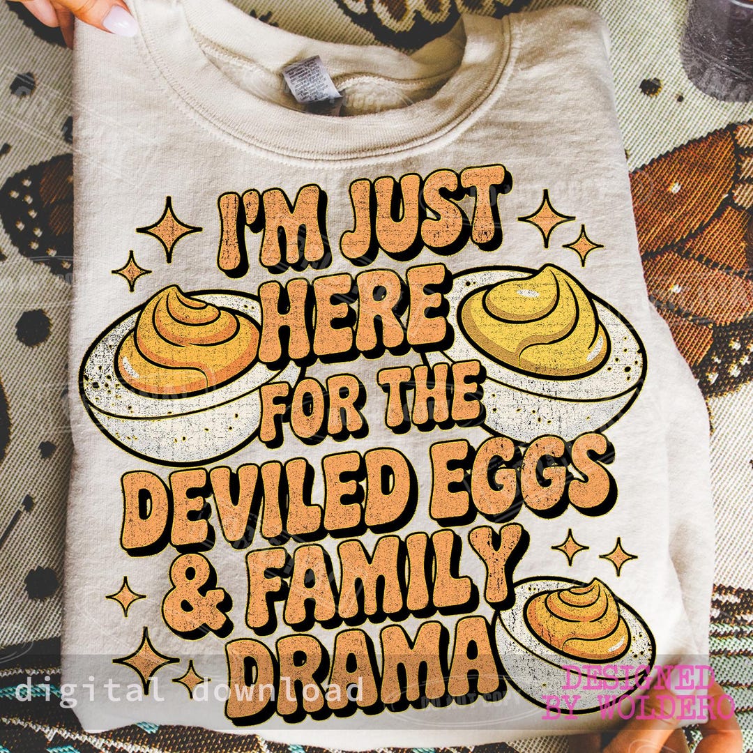 I'm Just Here for the Deviled Eggs PNG: Funny Thanksgiving Clipart ...