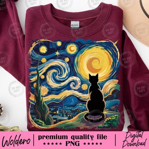 May include: Burgundy sweatshirt featuring a black cat silhouette gazing at a starry night sky, inspired by Van Gogh's "Starry Night." The design includes swirling blues, yellows, and a crescent moon. The text "Woldero | premium quality file PNG | Digital Download" is at the bottom.