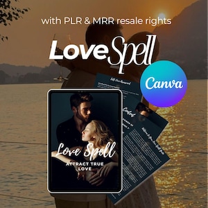 May include: An image with the text "Love Spell" and "Attract True Love" on a tablet screen. The image also includes the text "with PLR & MRR resale rights" and a "Canva" logo. The background features a couple embracing and documents.