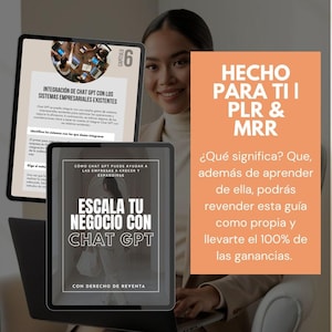 May include: A woman smiles while holding a tablet and a laptop. The tablet displays text in Spanish about integrating Chat GPT with business systems and scaling a business with Chat GPT. A second tablet shows text in Spanish about PLR & MRR.