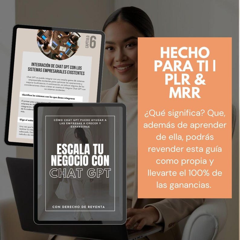 May include: A woman smiles while holding a tablet and a laptop. The tablet displays text in Spanish about integrating Chat GPT with business systems and scaling a business with Chat GPT. A second tablet shows text in Spanish about PLR & MRR.
