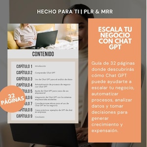 May include: An image with Spanish text promoting a 32-page guide on scaling a business with Chat GPT. The text includes "HECHO PARA TI | PLR & MRR" and "ESCALA TU NEGOCIO CON CHAT GPT." The image also shows a table of contents.