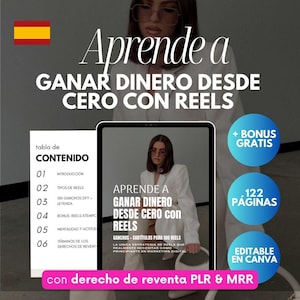 May include: A digital product cover with a woman in a white blazer and sunglasses. The cover features the text "Aprende a GANAR DINERO DESDE CERO CON REELS" and a table of contents with the text "Tabla de Contenido". The cover also includes the text "122 Páginas" and "Editable en Canva".