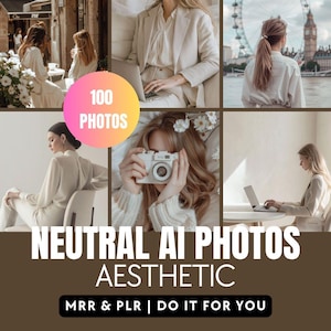 Neutral Aesthetic Faceless Photos | AI Aesthetic Photos | AI Stock Photos | Faceless digital marketing | Instagram girl boss | Plr & Mrr