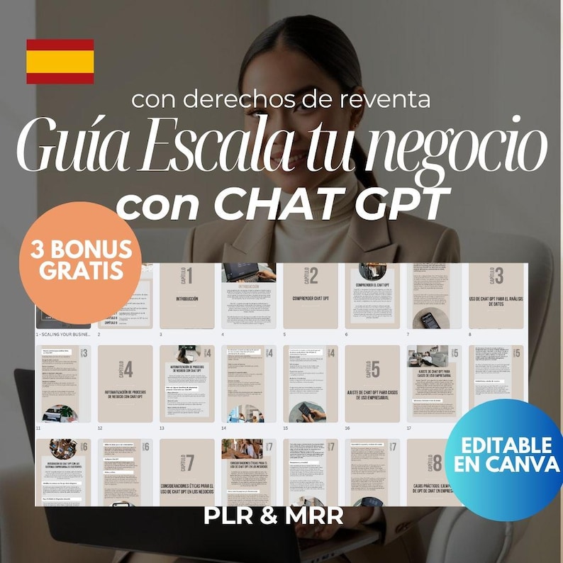 May include: A digital guide titled "Gu&iacute;a Escala tu negocio con CHAT GPT" with the text "3 BONUS GRATIS" and "EDITABLE EN CANVA". The guide is displayed as a series of pages with numbered sections. The Spanish flag is in the upper left corner.