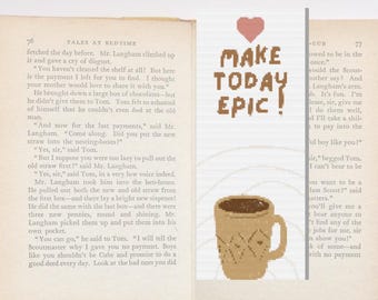 Peut inclure: Un marque-page illustré brun et blanc avec un cœur et le texte "Make Today Epic!" Une tasse de café est illustrée sous le texte. Le marque-page est à côté d'une page d'un livre avec du texte sur un garçon nommé Tom.