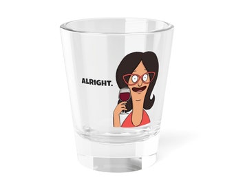 Linda Belcher, Alright, Bobs Burgers Schnapsglas, 1,5 Unze