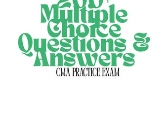 CMA Practice Exam 2025 | 200+ Multiple Choice Questions with Answers & Rationales | Certified Medical Assistant Test Prep PDF
