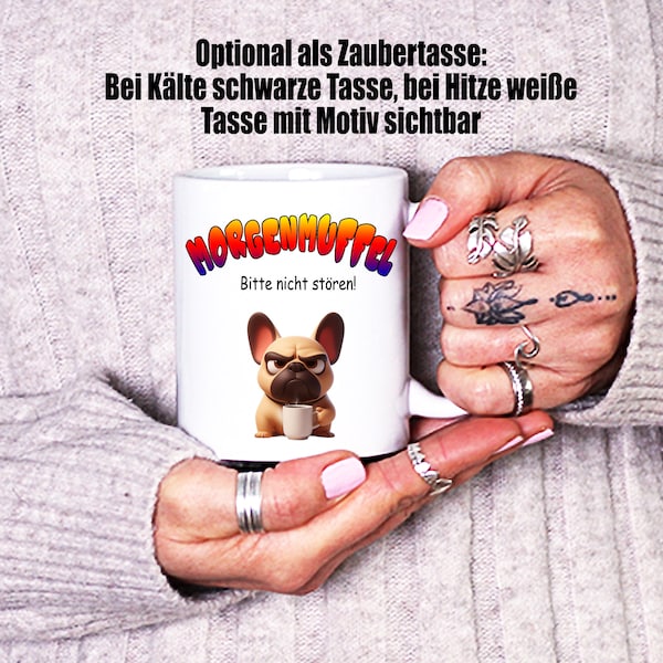 Tasse mit Französiche Bulldogge für wahre Morgenmuffel mit dem Spruch "MORGENMUFFEL, bitte nicht stören!" So macht der Morgenkaffee spaß