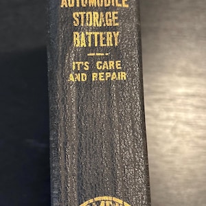 The Automobile Storage Battery It’s Care and Repair 1926 AMBU