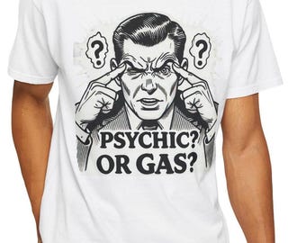 Funny Psychic Humor T-Shirt: Kitchy Unisex Garment-Dyed Tee
