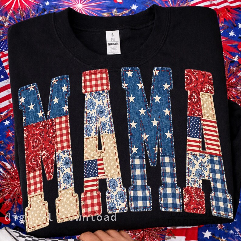 May include: Black sweatshirt with the word "MAMA" in a patchwork design. The letters feature patterns like stars, stripes, floral, and gingham in red, white, and blue, evoking an American patriotic theme.