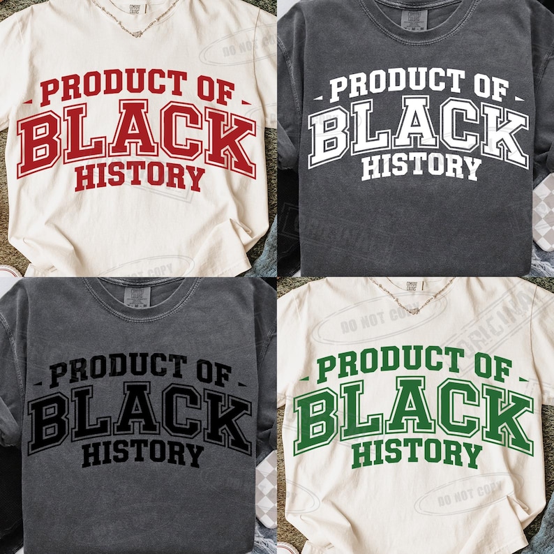 May include: Four t-shirts with the text "PRODUCT OF BLACK HISTORY" in different color schemes. The shirts are cream, charcoal, and white, with the text in red, white, black, and green. The shirts have a vintage, worn look.