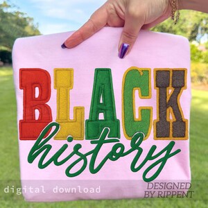 May include: A light pink t-shirt with the words "BLACK HISTORY" embroidered in red, yellow, green, and brown. The words "digital download" and "DESIGNED BY RIPPENT" are also visible.