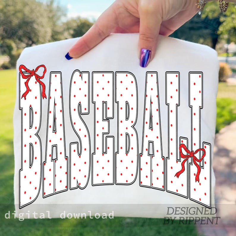 May include: White fabric with the word "BASEBALL" in large, bold letters. The letters are white with red polka dots and outlined in black. Red bows accent the design. The words "digital download" and "DESIGNED BY RIPPENT" are also visible.
