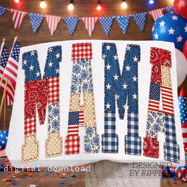 May include: A white pillow with the word "MAMA" in a patchwork design. The letters feature patterns of the American flag, including stars, stripes, and patriotic fabrics. The words "digital download" and "designed by rippe" are also visible.