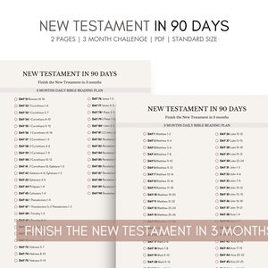 May include: A printable New Testament reading plan to help you finish the New Testament in 90 days. The plan is divided into three months, with daily readings for each day. The plan includes the book and chapters to read for each day.
